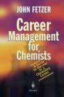 Career Management for Chemists : A Guide to Success in a Chemistry Career - Book