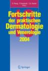 Fortschritte Der Praktischen Dermatologie Und Venerologie 2004 : Vortrage Und Dia-Klinik Der 19. Fortbildungswoche 2004. Fortbildungswoche Fur Praktische Dermatologie Und Venerologie E.V. C/o Klinik U - Book