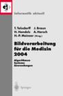 Bildverarbeitung fur die Medizin 2004 : Algorithmen, Systeme, Anwendungen - Book