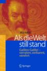 Als Die Welt Still Stand : Galileo Galilei - Verraten, Verkannt, Verehrt - Book