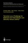 Terrorism as a Challenge for National and International Law : Security Versus Liberty? - Book