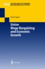 Union Wage Bargaining and Economic Growth - Book