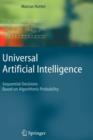 Universal Artificial Intelligence : Sequential Decisions Based on Algorithmic Probability - Book