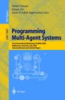 Programming Multi-Agent Systems : First International Workshop, PROMAS 2003, Melbourne, Australia, July 15, 2003, Selected Revised and Invited Papers - Book
