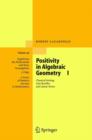 Positivity in Algebraic Geometry I : Classical Setting: Line Bundles and Linear Series - Book