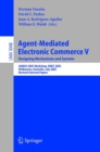 Agent-Mediated Electronic Commerce V : Designing Mechanisms and Systems, AAMAS 2003 Workshop, AMEC 2003, Melbourne, Australia, July 15. 2003, Revised Selected Papers - Book