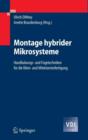 Montage hybrider Mikrosysteme : Handhabungs- und Fugetechniken fur die Klein- und Mittelserienfertigung - Book