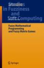 Fuzzy Mathematical Programming and Fuzzy Matrix Games - Book