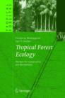 Tropical Forest Ecology : The Basis for Conservation and Management - Book