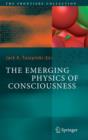 The Emerging Physics of Consciousness - Book