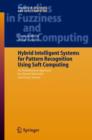 Hybrid Intelligent Systems for Pattern Recognition Using Soft Computing : An Evolutionary Approach for Neural Networks and Fuzzy Systems - Book