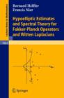 Hypoelliptic Estimates and Spectral Theory for Fokker-Planck Operators and Witten Laplacians - Book