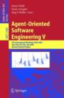 Agent-Oriented Software Engineering V : 5th International Workshop, AOSE 2004, New York, NY, USA, July 2004, Revised Selected Papers - Book