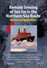 Remote Sensing of Sea Ice in the Northern Sea Route : Studies and Applications - Book