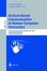 Gesture-Based Communication in Human-Computer Interaction : 5th International Gesture Workshop, GW 2003, Genova, Italy, April 15-17, 2003, Selected Revised Papers - eBook