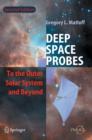 Deep Space Probes : To the Outer Solar System and Beyond - Book