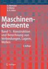 Maschinenelemente : Konstruktion Und Berechnung Von Verbindungen, Lagern, Wellen v. 1 - Book