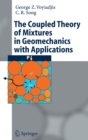The Coupled Theory of Mixtures in Geomechanics with Applications - Book
