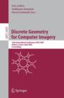 Discrete Geometry for Computer Imagery : 12th International Conference, DGCI 2005, Poitiers, France, April 11-13, 2005, Proceedings - Book