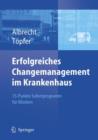 Erfolgreiches Changemanagement Im Krankenhaus : 15-Punkte Sofortprogramm Fur Kliniken - Book