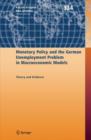 Monetary Policy and the German Unemployment Problem in Macroeconomic Models : Theory and Evidence - Book