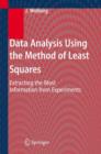 Data Analysis Using the Method of Least Squares : Extracting the Most Information from Experiments - Book