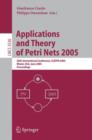 Applications and Theory of Petri Nets 2005 : 26th International Conference, ICATPN 2005, Miami, FL, June 20-25, 2005, Proceedings - Book