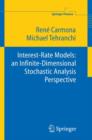 Interest Rate Models: an Infinite Dimensional Stochastic Analysis Perspective - Book