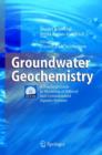 Groundwater Geochemistry : A Practical Guide to Modeling of Natural and Contaminated Aquatic Systems - eBook