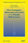 Wave Propagation, Observation and Control in 1-d Flexible Multi-Structures - Book