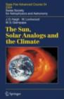 The Sun, Solar Analogs and the Climate : Saas-Fee Advanced Course 34, 2004. Swiss Society for Astrophysics and Astronomy - eBook