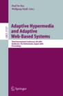 Adaptive Hypermedia and Adaptive Web-Based Systems : Third International Conference, AH 2004, Eindhoven, The Netherlands, August 23-26, 2004, Proceedings - eBook