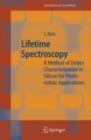 Lifetime Spectroscopy : A Method of Defect Characterization in Silicon for Photovoltaic Applications - eBook