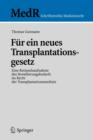 Fur ein neues Transplantationsgesetz : Eine Bestandsaufnahme des Novellierungsbedarfs im Recht der Transplantationsmedizin - Book