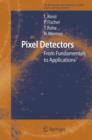 Pixel Detectors : From Fundamentals to Applications - Book