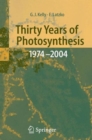 Thirty Years of Photosynthesis : 1974 - 2004 - Book