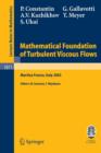 Mathematical Foundation of Turbulent Viscous Flows : Lectures given at the C.I.M.E. Summer School held in Martina Franca, Italy, September 1-5, 2003 - Book