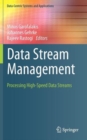 Data Stream Management : Processing High-Speed Data Streams - Book