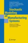 Stochastic Modeling of Manufacturing Systems : Advances in Design, Performance Evaluation, and Control Issues - eBook