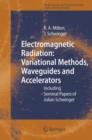 Electromagnetic Radiation: Variational Methods, Waveguides and Accelerators : Including Seminal Papers of Julian Schwinger - Book