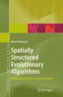 Spatially Structured Evolutionary Algorithms : Artificial Evolution in Space and Time - eBook