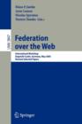 Federation over the Web : International Workshop, Dagstuhl Castle, Germany, May 1-6, 2005, Revised Selected Papers - Book