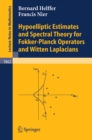 Hypoelliptic Estimates and Spectral Theory for Fokker-Planck Operators and Witten Laplacians - eBook