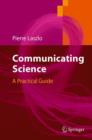 Communicating Science : A Practical Guide - Book
