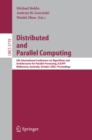 Distributed and Parallel Computing : 6th International Conference on Algorithms and Architectures for Parallel Processing, ICA3PP, Melbourne, Australia, October 2-3, 2005, Proceedings - eBook