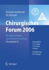 Chirurgisches Forum 2006 Fur Experimentelle Und Klinische Forschung : 123. Kongress Der Deutschen Gesellschaft Fur Chirurgie Berlin, 02.05. - 05.05.2006 - Book