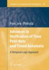 Advances in Verification of Time Petri Nets and Timed Automata : A Temporal Logic Approach - Book