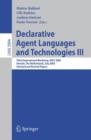 Declarative Agent Languages and Technologies III : Third International Workshop, DALT 2005, Utrecht, The Netherlands, July 25, 2005, Selected and Revised Papers - Book