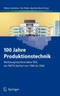 100 Jahre Produktionstechnik : Werkzeugmaschinenlabor Wzl Der Rwth Aachen Von 1906 Bis 2006 - Book
