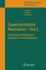 Supersymmetric Mechanics - Vol. 2 : The Attractor Mechanism and Space Time Singularities - Book